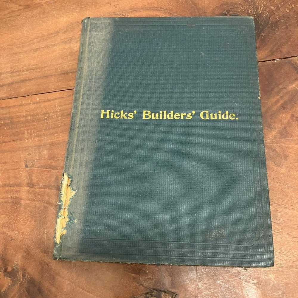 Hicks' Builders' Guide I. P. Hicks 1894 Fifth Thousand Illustrated Building